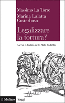 Cover articolo Massimo LA TORRE, Marina LALATTA COSTERBOSA, Legalizzare la tortura?